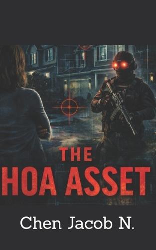 The Hoa Asset: A Humorous Suburban Conspiracy Thriller