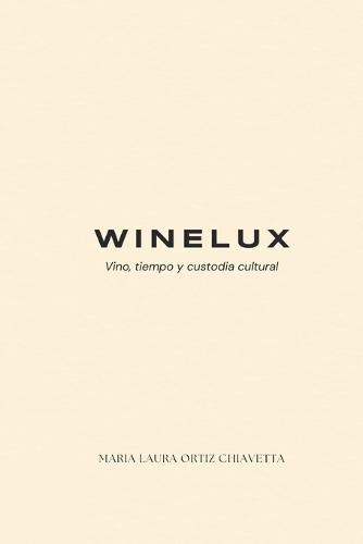 Winelux: Vino, tiempo y custodia cultural