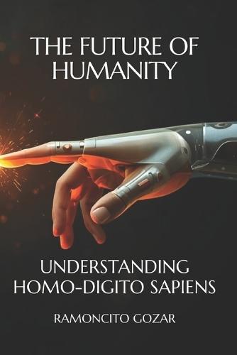 The Future of Humanity: Understanding Homo-Digito Sapiens