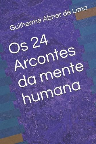 Os 24 Arcontes da mente humana