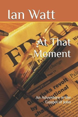 At That Moment: An Adventure in the Gospel of John