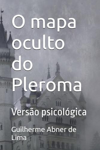 O mapa oculto do Pleroma: Versão psicológica