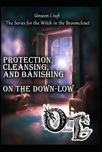 Protection, Cleansing, and Banishing on the Down-Low