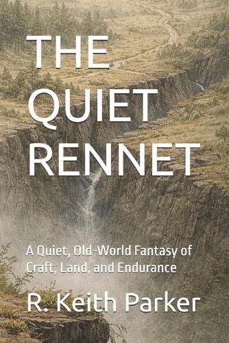 The Quiet Rennet: A Quiet, Old-World Fantasy of Craft, Land, and Endurance