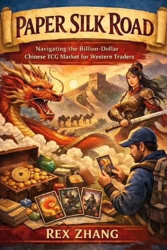 Paper Silk Road: Navigating the Billion-Dollar Chinese TCG Market for Western Traders.