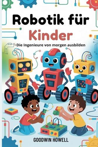 Robotik für Kinder: Die Ingenieure von morgen ausbilden