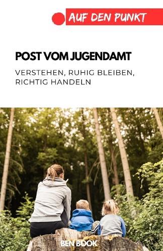 Post vom Jugendamt: Verstehen, ruhig bleiben, richtig handeln