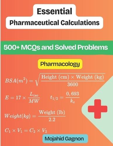 Essential Pharmaceutical Calculations (Pharmacology): 500+ MCQs and Solved Problems