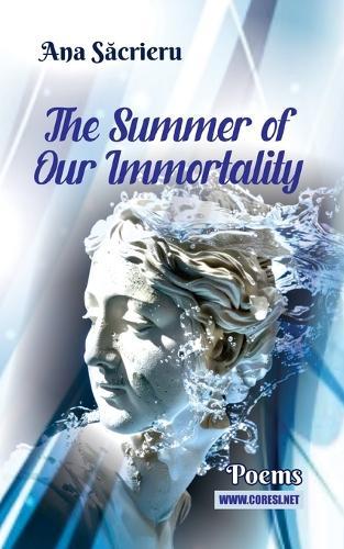 The Summer of Our Immortality: Poems