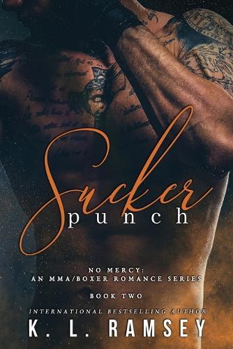 Sucker Punch: Boxer Romance, MMA Romance, Enemies to Lovers, Alpha hole (No Mercy: An MMA/Boxer Romance Series Book 2)