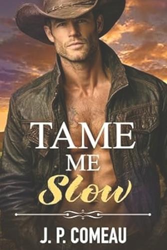 Tame Me Slow: An Opposites Attract Cowboy Biker Romance