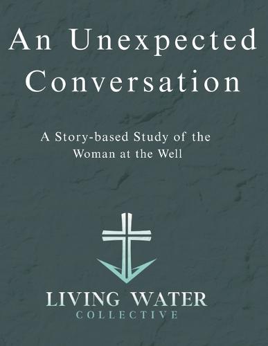 An Unexpected Conversation: A Story-Based Study of the Woman at the Well