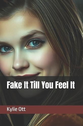 Fake It Till You Feel It