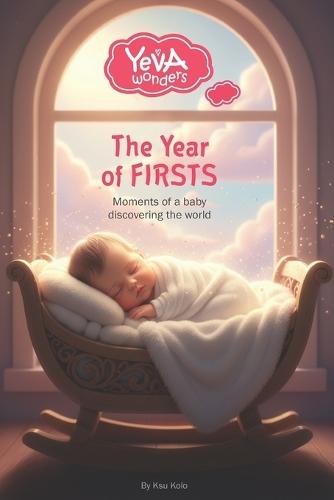 The Year of FIRSTS: Moments of a baby discovering the world