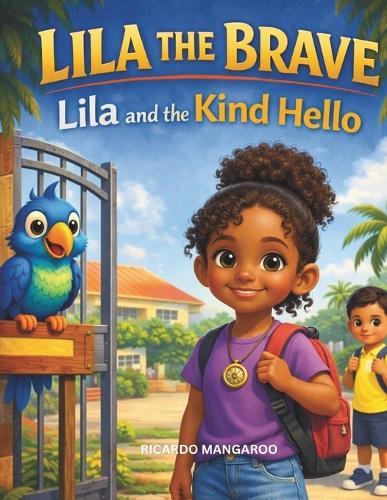 Lila the Brave: Lila and the Kind Hello: A Story About Making Friends and Thinking Before You Act