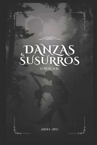 Danzas & Susurros: La voz del alma
