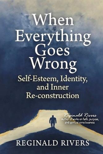 When Everything Goes Wrong: Self-Esteem, Identity, and Inner Reconstruction
