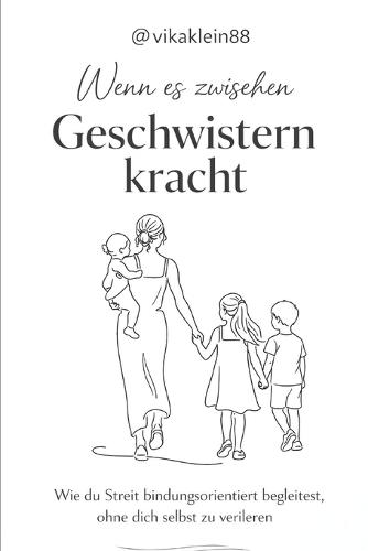 Wenn es zwischen Geschwistern kracht: Wie du Streit bindungsorientiert begleitest, ohne dich selbst zu verlieren
