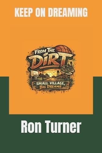 From The Dirt: Small Village, Big Dreams