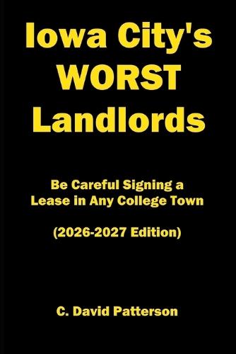 Iowa City's Worst Landlords: Be Careful Signing a Lease in Any College Town (2026-2027 Edition)