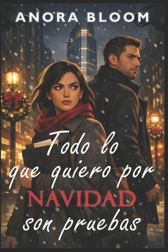 Todo lo que quiero por Navidad son pruebas: Una comedia romántica thriller de Navidad en Nueva York