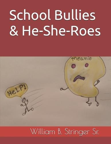 School Bullies & He-She-Roes