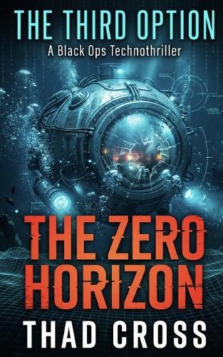 The Zero Horizon: A Black Ops Technothriller