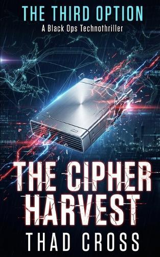 The Cipher Harvest: A Black Ops Technothriller