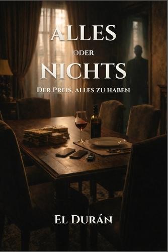 ALLES oder NICHTS: Der Preis, alles zu haben