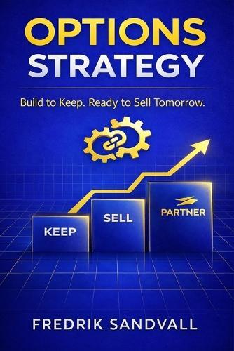 Options Strategy: Build to Keep. Ready to Sell Tomorrow.