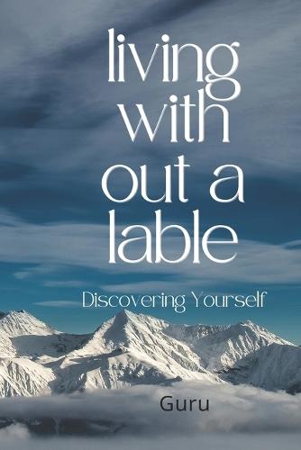 Living Without a Label: Discovering Yourself
