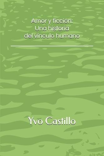 Amor y ficción: una historia del vínculo humano