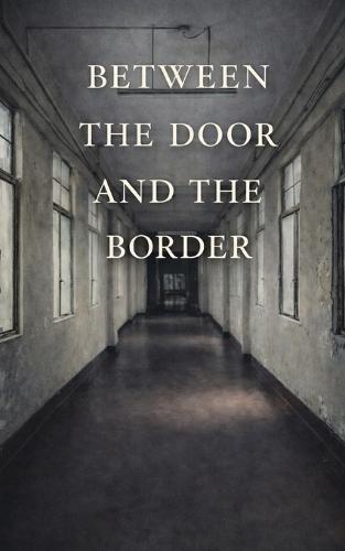 Between The Door And The Border