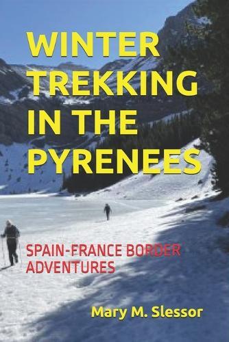 Winter Trekking in the Pyrenees: Spain-France Border Adventures