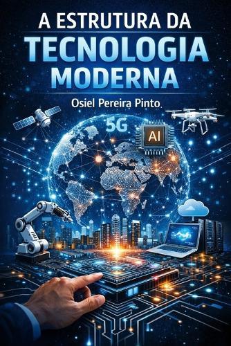 A Estrutura da Tecnologia Moderna