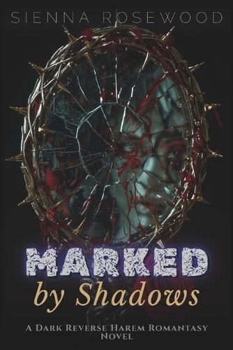 Marked by Shadows: A Dark Reverse Harem Romantasy Novel