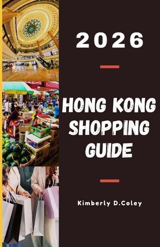 Hong Kong Shopping Guide 2026: A Thoughtfully Curated Shopping Companion for Travelers Seeking Style, Value, and Authentic Local Experiences
