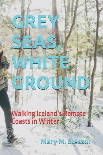 Grey Seas, White Ground: Walking Iceland's Remote Coasts in Winter