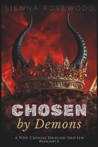 Chosen by Demons: A Why Choose Dragon Shifter Romance