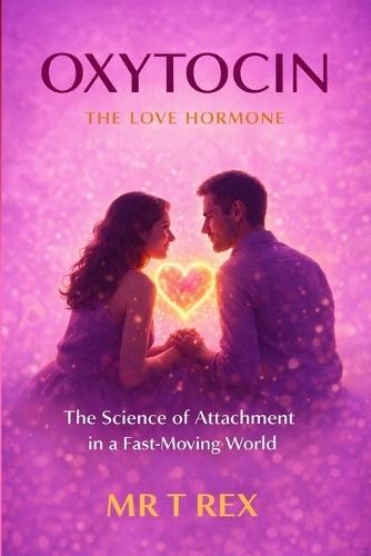 Oxitocin: The Love Hormone