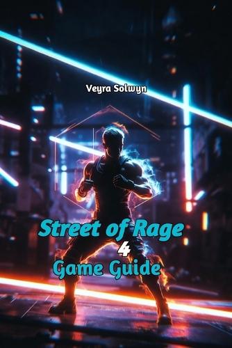 Street of Rage 4 Game Guide: Dominate Online Play - From Casual to Mania+