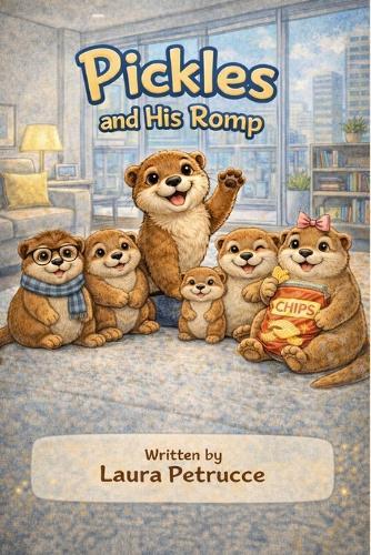 Pickles and His Romp: A Story About Family, Mischief, and Love