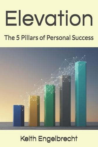 Elevation: The 5 Pillars of Personal Success