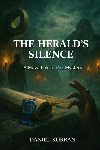 The Herald's Silence: A Maya Pok-ta-Pok Mystery