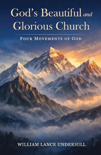 God's Beautiful and Glorious Church: Four Movements of God
