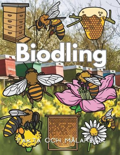 Biodling: Fakta och målarbok: Aktivitetsbok för barn i åldrarna 2 till 12 år