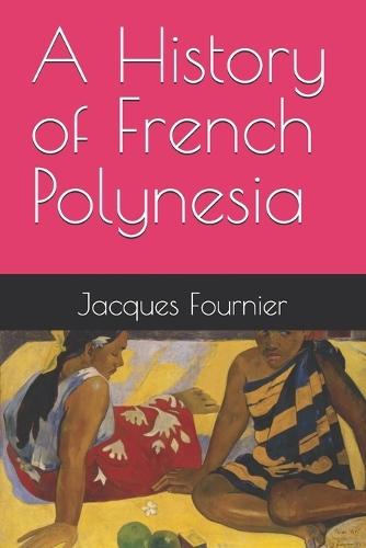 A History of French Polynesia