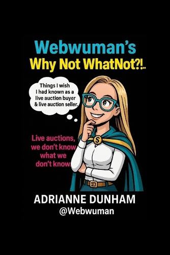 Webwuman's Why Not WhatNot?!..: Things I wish I had known as a live auction buyer & live auction seller.