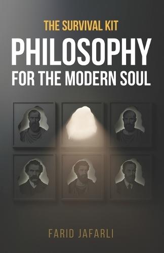 The Survival Kit: Philosophy for the Modern Soul
