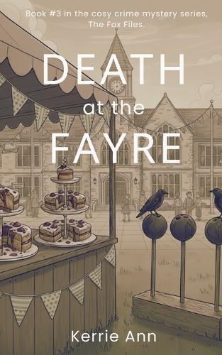 Death at the Fayre: A twisty, heart-pounding cosy crime mystery thriller (The Fox Files Book 3)